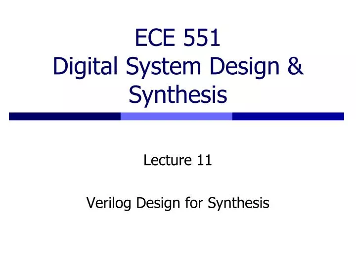 ece 551 digital system design synthesis