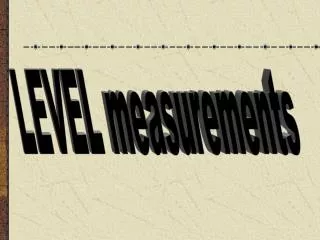 LEVEL measurements