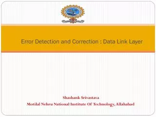 Error Detection and Correction : Data Link Layer