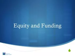 Equity and Funding