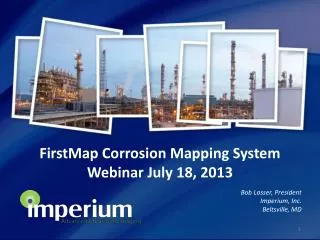 FirstMap Corrosion Mapping System Webinar July 18, 2013