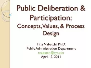 Public Deliberation &amp; Participation: Concepts, Values, &amp; Process Design