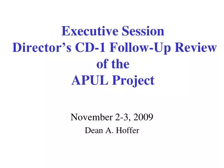 executive session director s cd 1 follow up review of the apul project