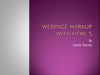 Webpage Markup with HTML 5