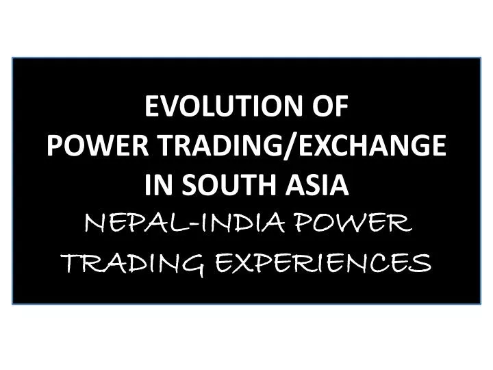evolution of power trading exchange in south asia nepal india power trading experiences