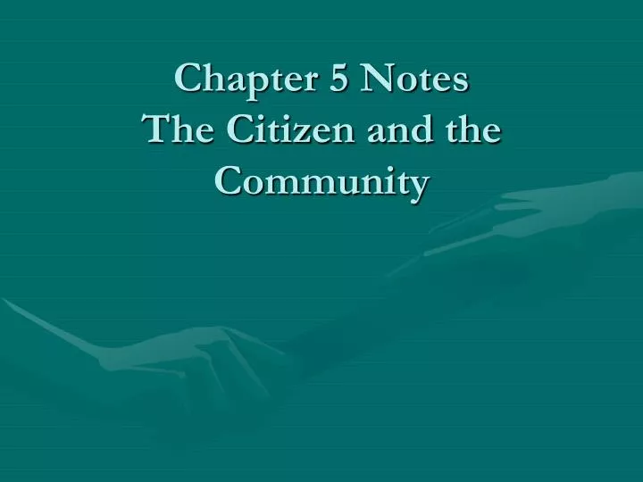 chapter 5 notes the citizen and the community