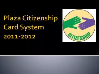 Plaza Citizenship Card System 2011-2012