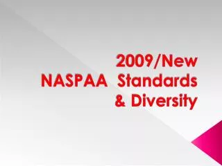 2009/New NASPAA Standards &amp; Diversity