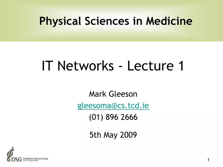 it networks lecture 1 mark gleeson gleesoma@cs tcd ie 01 896 2666 5th may 2009
