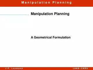 Manipulation Planning A Geometrical Formulation