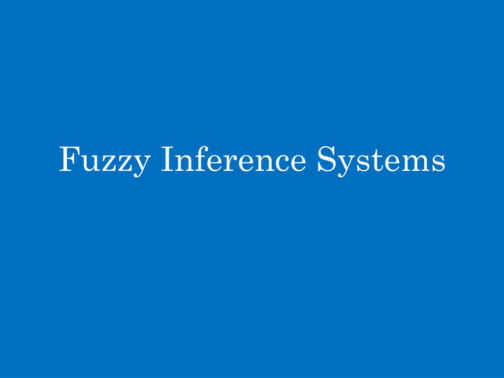 PPT - Fuzzy Inference Systems PowerPoint Presentation, free download ...