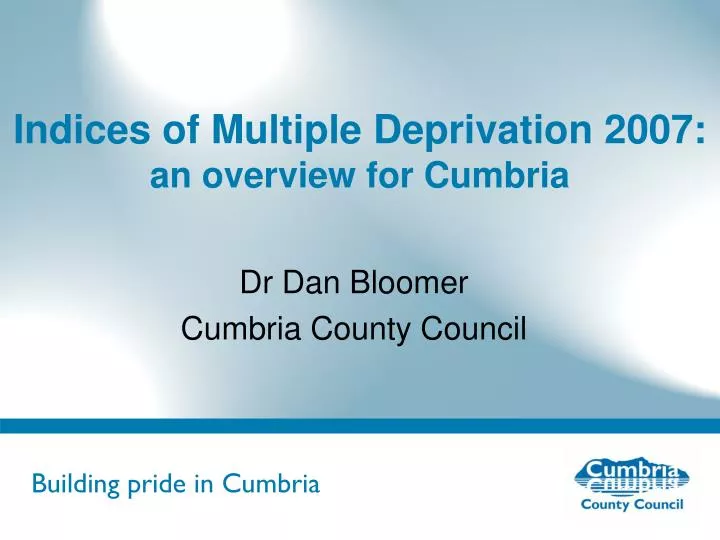 indices of multiple deprivation 2007 an overview for cumbria