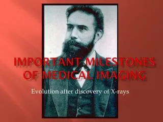Important milestones of medical imaging