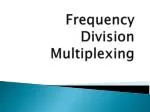 Frequency Division Multiplexing - slide 1