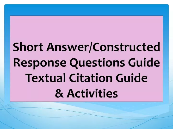 short answer constructed response questions guide textual citation guide activities