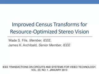 Improved Census Transforms for Resource-Optimized Stereo Vision