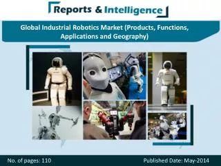 Global Industrial Robotics Market (Products, Functions, Applications and Geography)