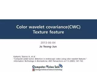 Color wavelet covariance(CWC) Texture feature