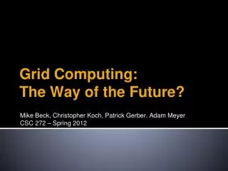 Grid Computing: The Way of the Future?