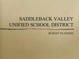 SADDLEBACK VALLEY UNIFIED SCHOOL DISTRICT