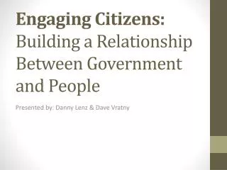 Engaging Citizens: Building a Relationship Between Government and People
