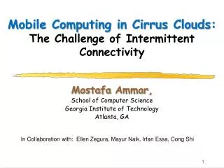 Mobile Computing in Cirrus Clouds: The Challenge of Intermittent Connectivity