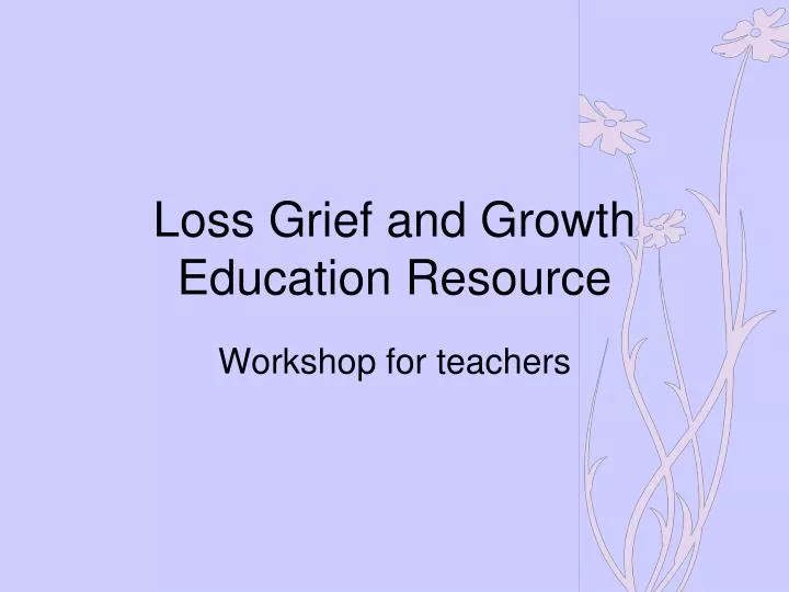 loss grief and growth education resource