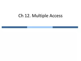 Ch 12. Multiple Access
