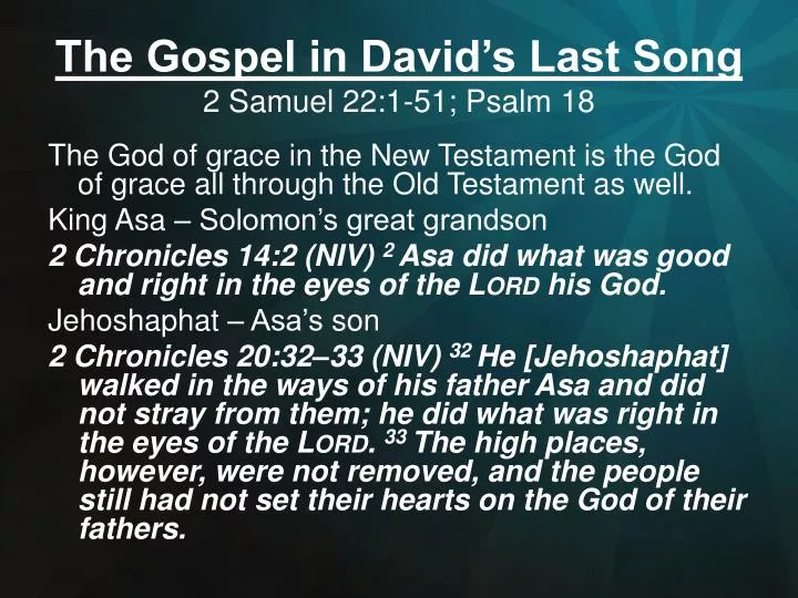 the gospel in david s last song 2 samuel 22 1 51 psalm 18