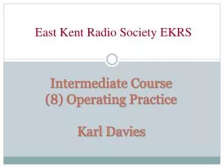 Intermediate Course (8) Operating Practice Karl Davies