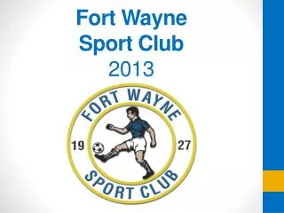 Fort Wayne Sport Club 2013