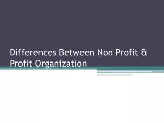 Differences Between Non Profit &amp; Profit Organization