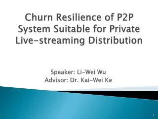 Churn Resilience of P2P System Suitable for Private Live-streaming Distribution