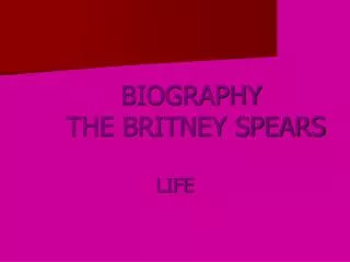 BIOGRAPHY THE BRITNEY SPEARS