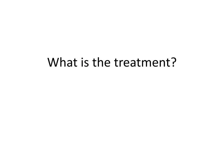 what is the treatment