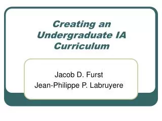 Creating an Undergraduate IA Curriculum