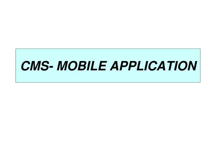 cms mobile application