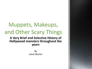 Muppets, Makeups, and Other Scary Things