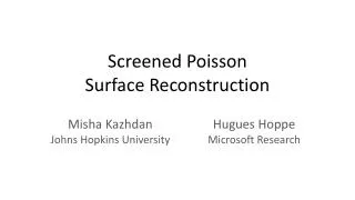 Screened Poisson Surface Reconstruction