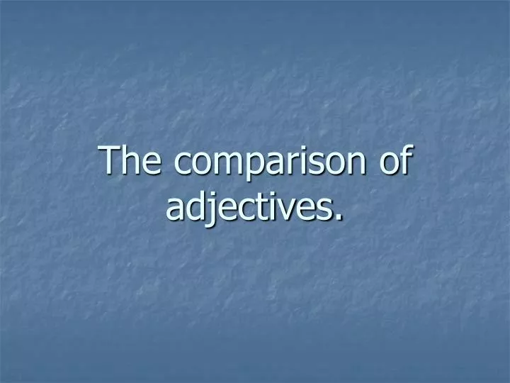 the comparison of adjectives