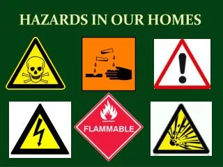 HAZARDS IN OUR HOMES