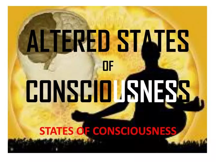 altered states of conscio usnes s