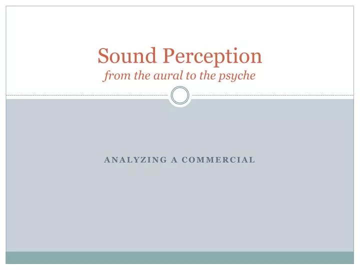 sound perception from the aural to the psyche