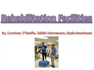 Rehabilitation Facilities