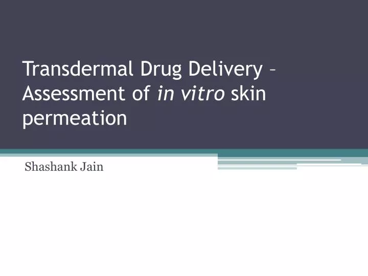 transdermal drug delivery assessment of in vitro skin permeation