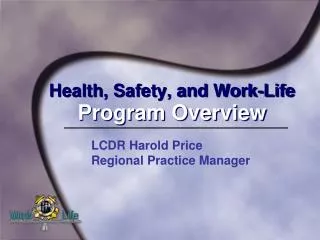 Health, Safety, and Work-Life Program Overview