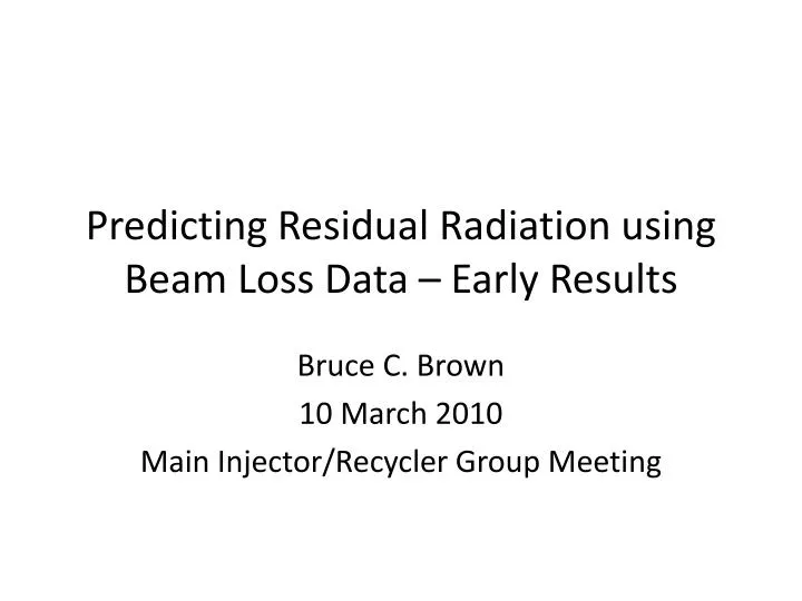 predicting residual radiation using beam loss data early results