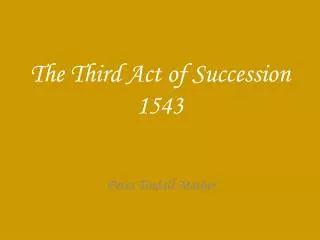 The Third Act of Succession 1543