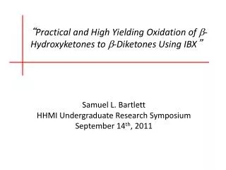 Samuel L. Bartlett HHMI Undergraduate Research Symposium September 14 th , 2011