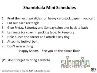 Shambhala Mini Schedules Print the next two slides (on heavy cardstock paper if you can)